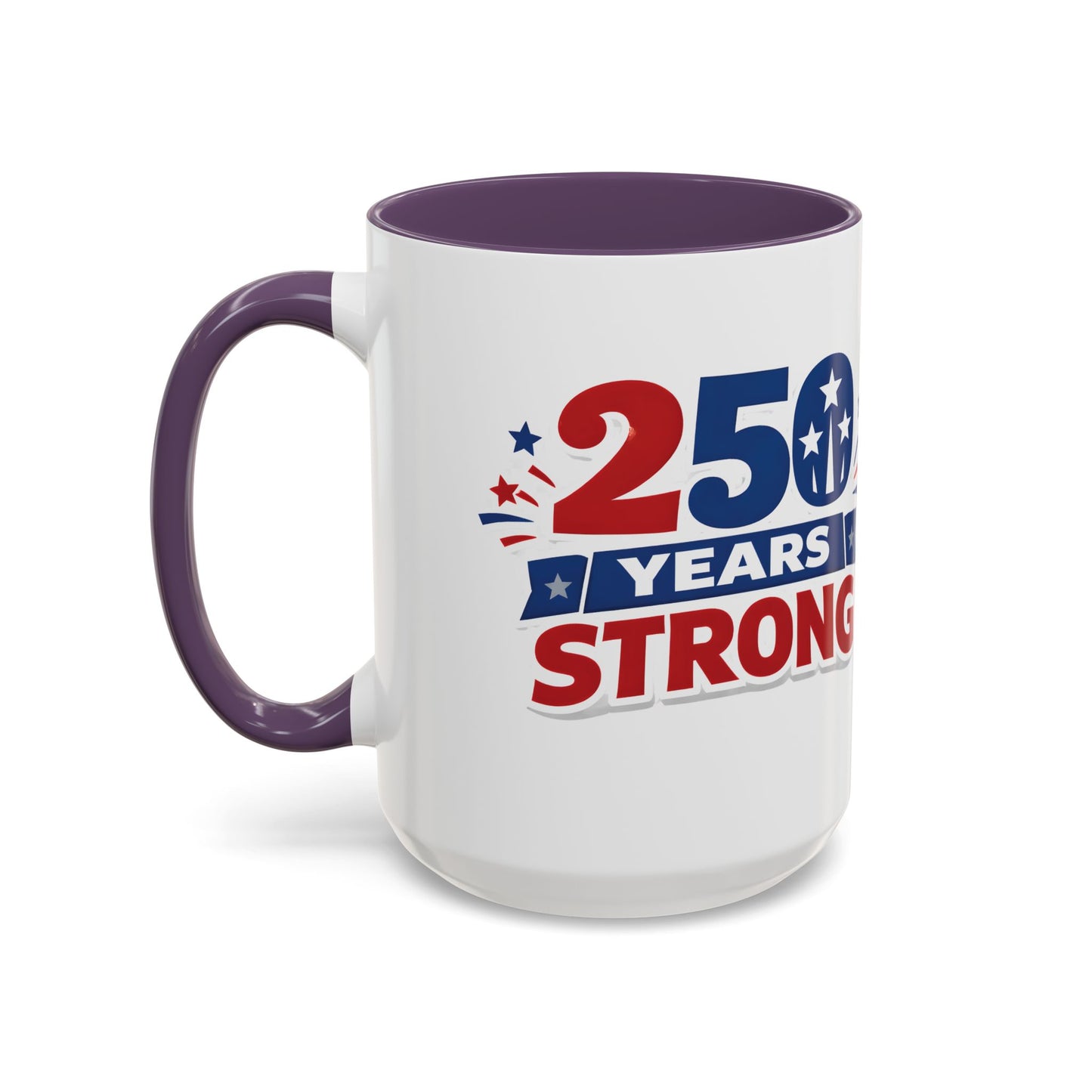 250 Years Strong America Anniversary Mug | Accent Coffee Mug