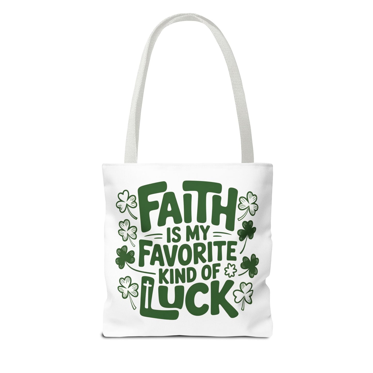 Faith Is My Favorite Kind Of Luck Tote | St. Patrick Shamrock Tote