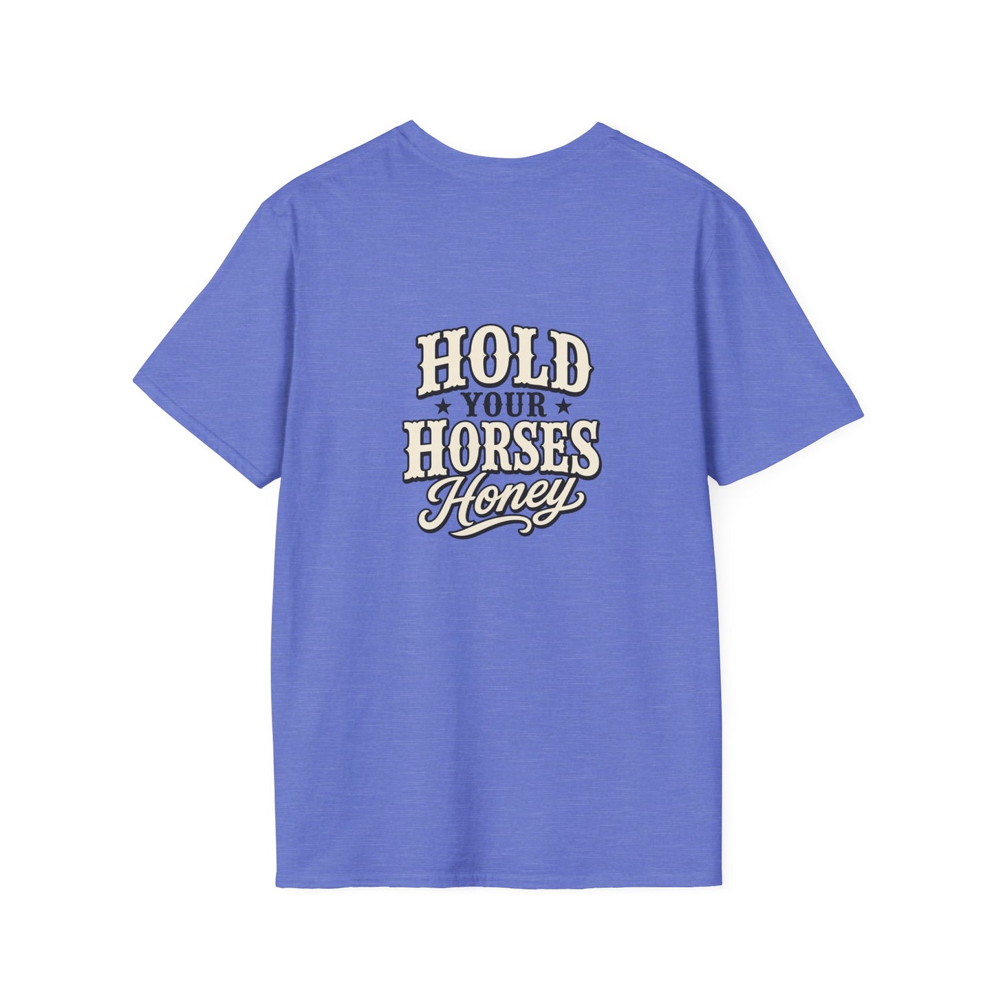 Hold Your Horses Honey T-Shirt | Retro Western Script, Chest & Back Graphic