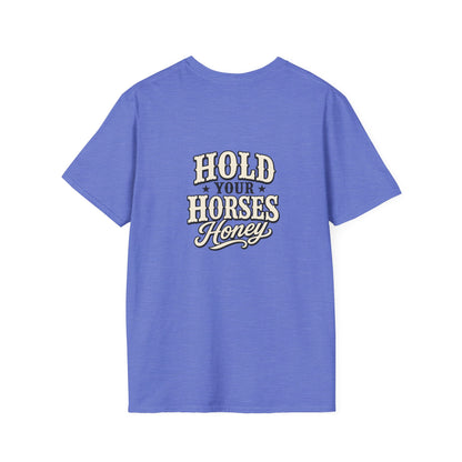 Hold Your Horses Honey T-Shirt | Retro Western Script, Chest & Back Graphic
