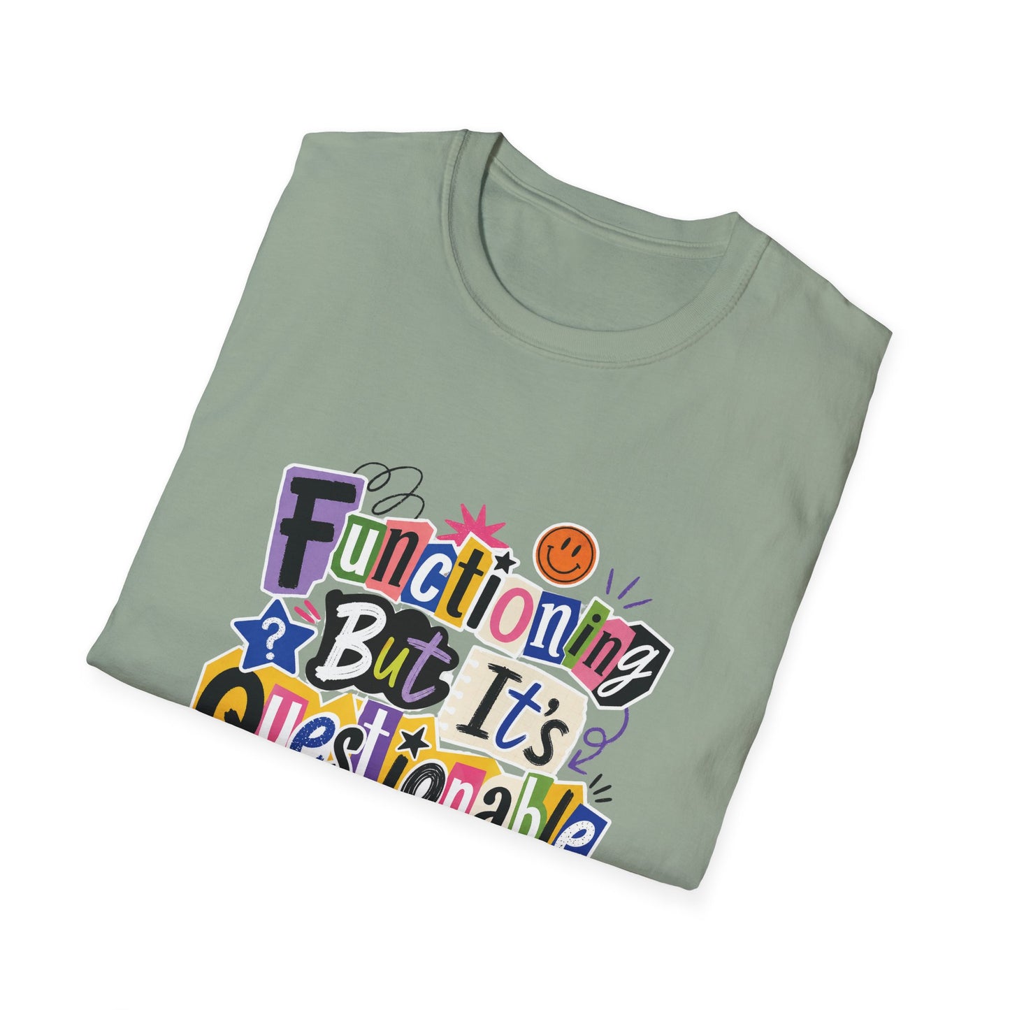 Functioning But It's Questionable T-Shirt | Funny Phrase Graphic