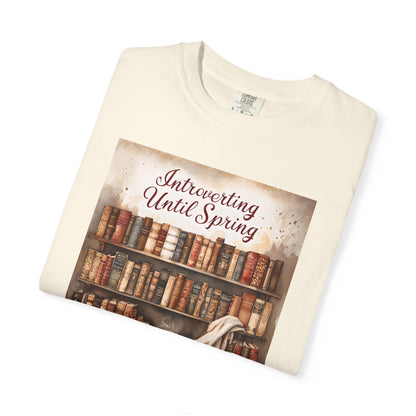 Introverting Until Spring T-Shirt, Cozy Literary Tee, Perfect Gift for Book Lovers, Spring Vibes Shirt, Relaxed Fit Fashion