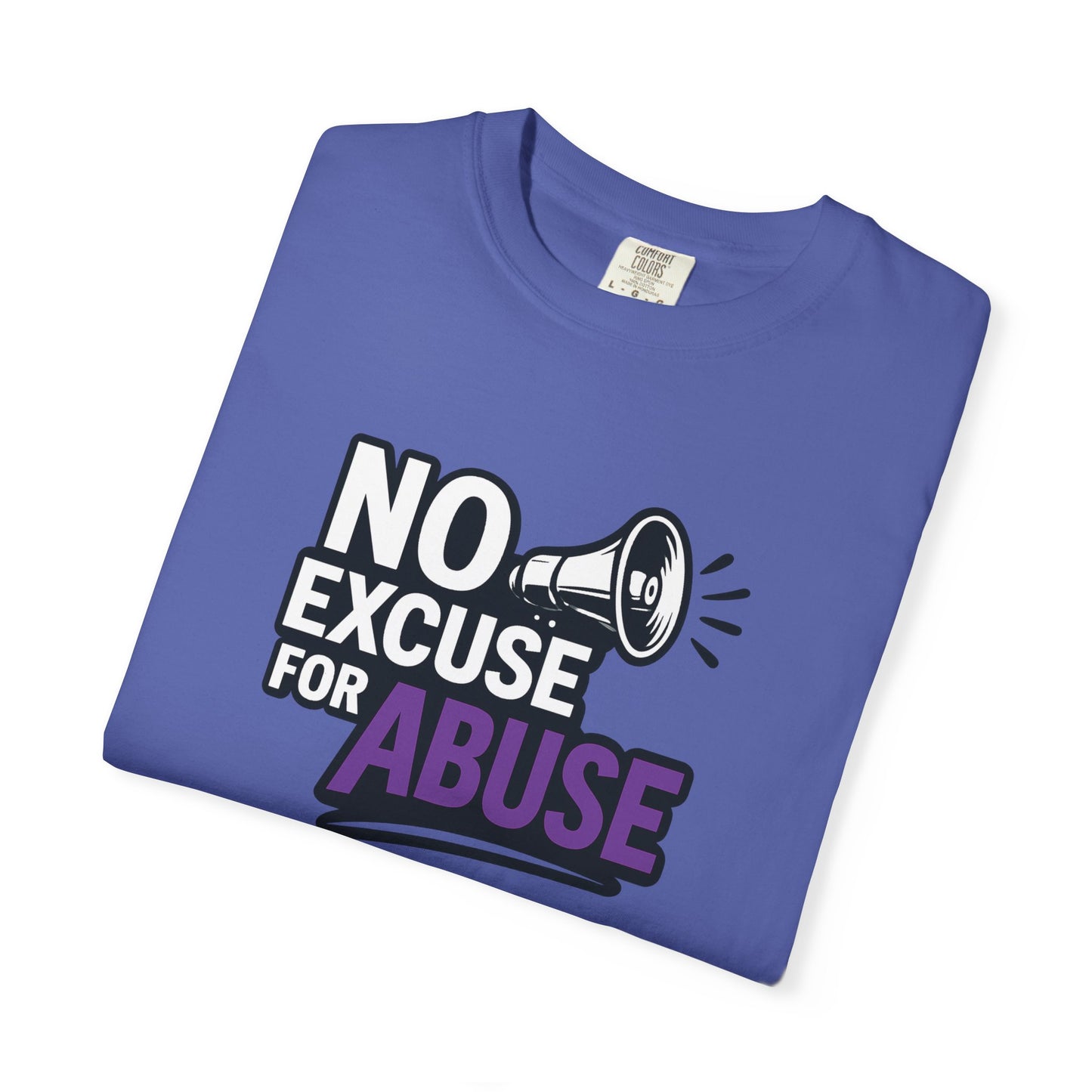 Empowering Unisex T-Shirt: No Excuse for Abuse, Awareness Shirt, Activism Tee, Gift for Supporters, Comfort Wear