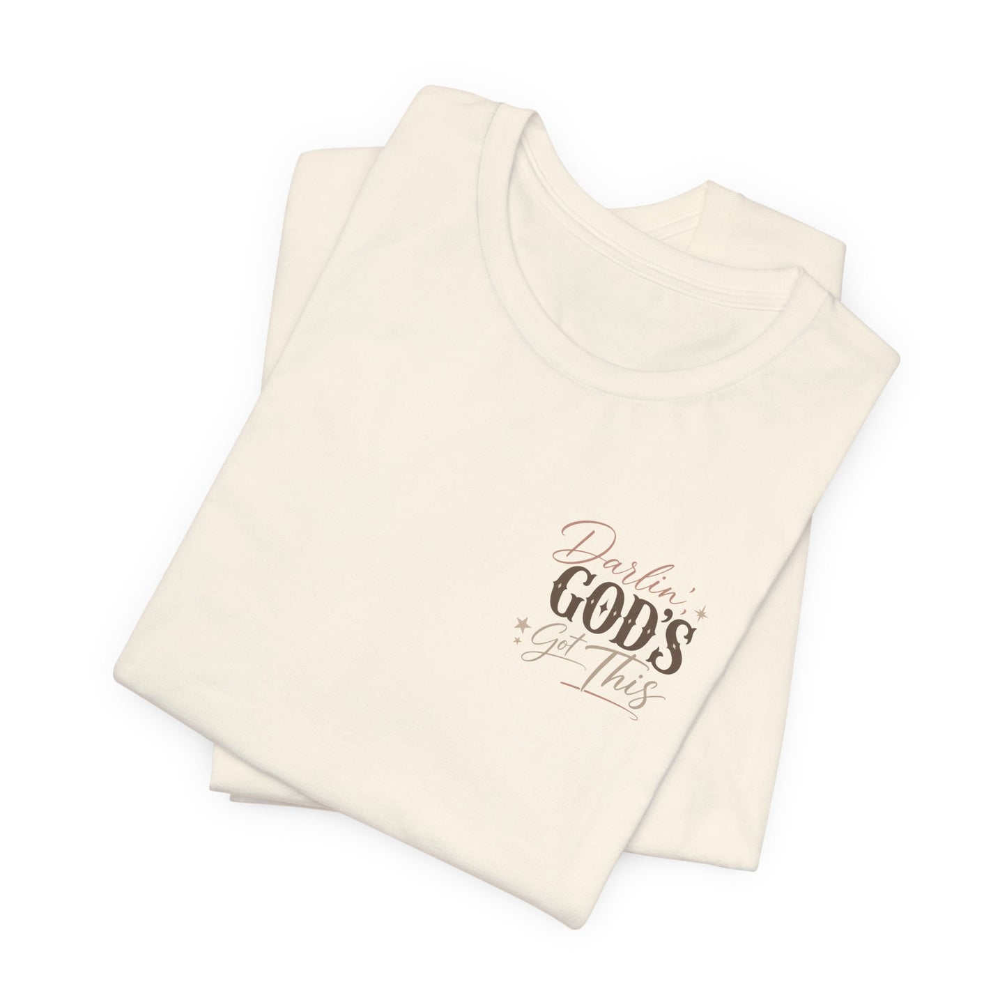 Darlin' God's Got This T-Shirt | Inspirational Faith Christian Tee
