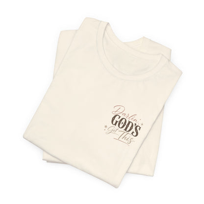 Darlin' God's Got This T-Shirt | Inspirational Faith Christian Tee