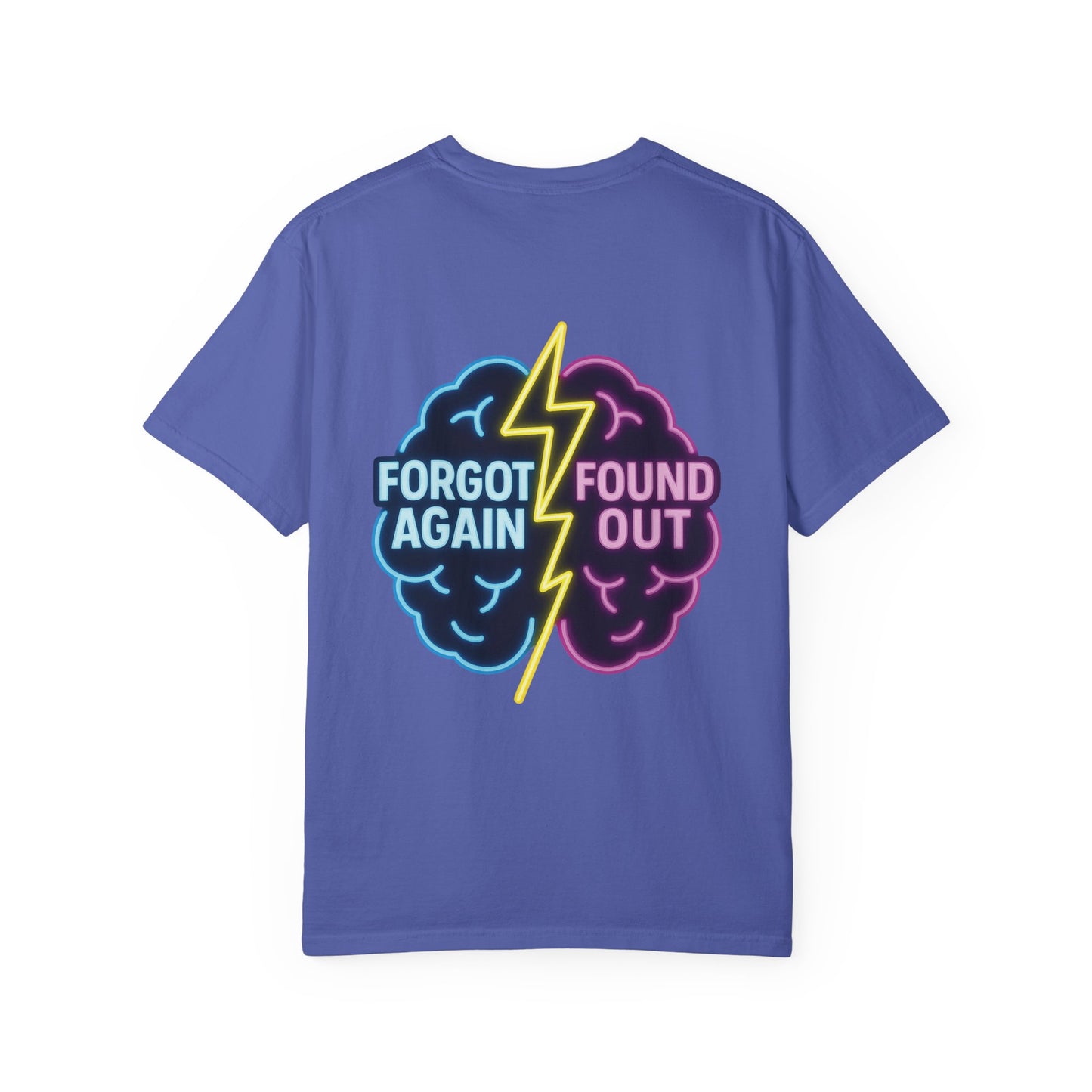 Brainiac Funny T-Shirt Forgot Again, Found Out, Unisex Shirt, Novelty Tee, Gift for Genius, Humorous Top