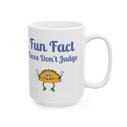 Fun Taco Fact Ceramic Mug - Perfect Gift for Taco Lovers, Foodie Gifts, Kitchen Decor, Quirky Coffee Cup, Humorous Kitchenware