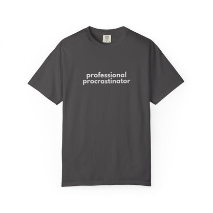 Professional Procrastinator T-shirt | Funny Procrastination Quote