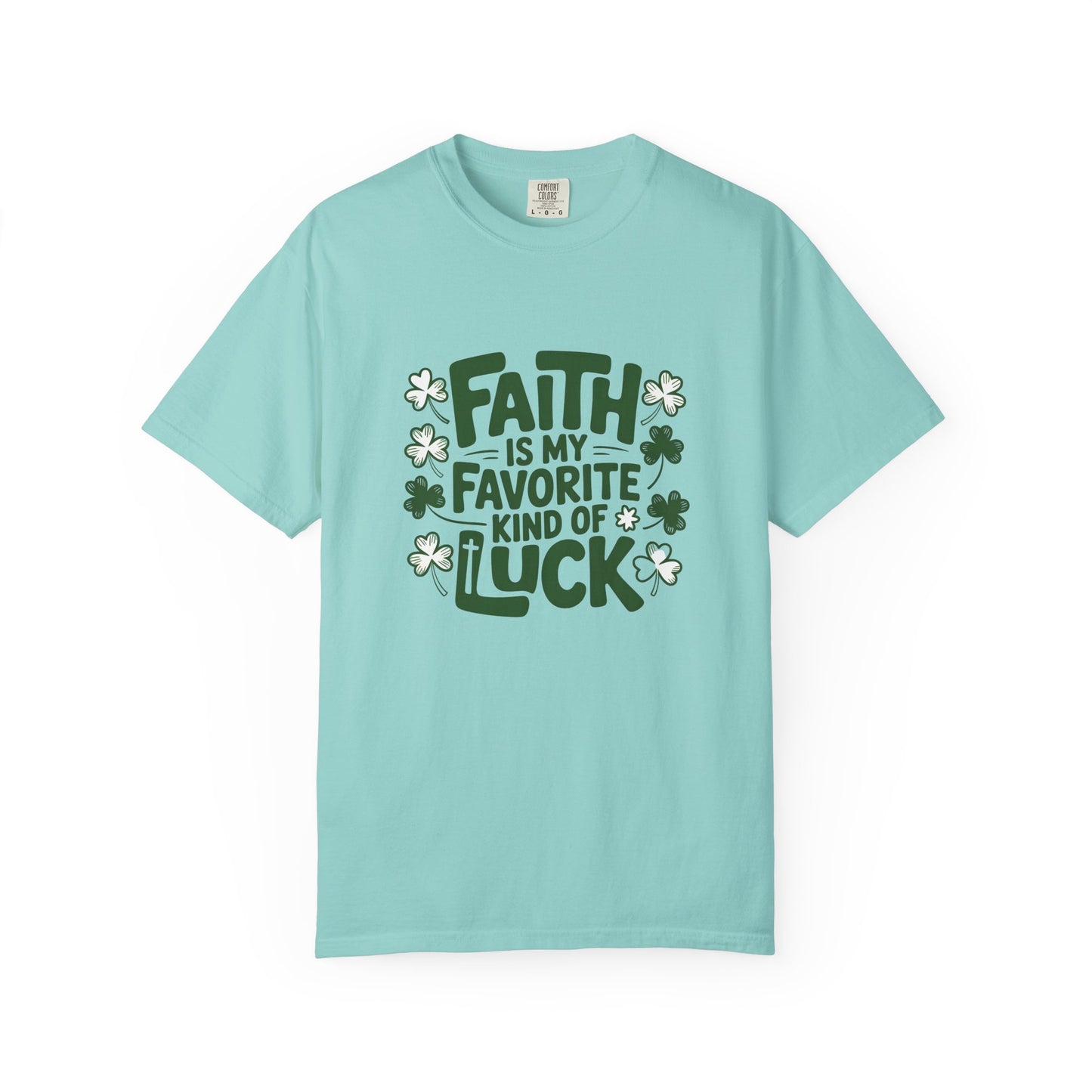 Faith Is My Favorite Kind of Luck T-shirt | St. Patrick's Day Shamrock Design