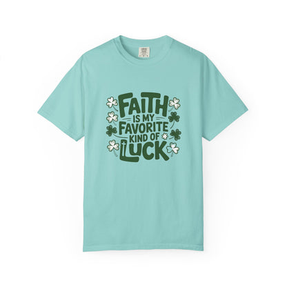 Faith Is My Favorite Kind of Luck T-shirt | St. Patrick's Day Shamrock Design