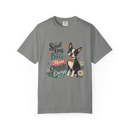Small Dog Big Main Character Energy T-shirt | Boston Terrier Illustration