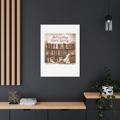 Cozy Wall Art, Introverting Until Spring Quote, Home Decor, Book Lover Gift, Spring Decor, Library Aesthetic