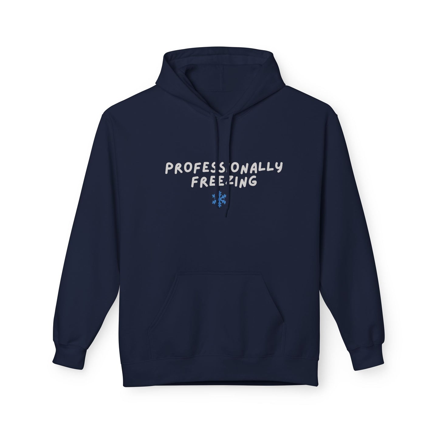 Professionally Freezing Hoodie | Handwritten Text, Snowflake Accent