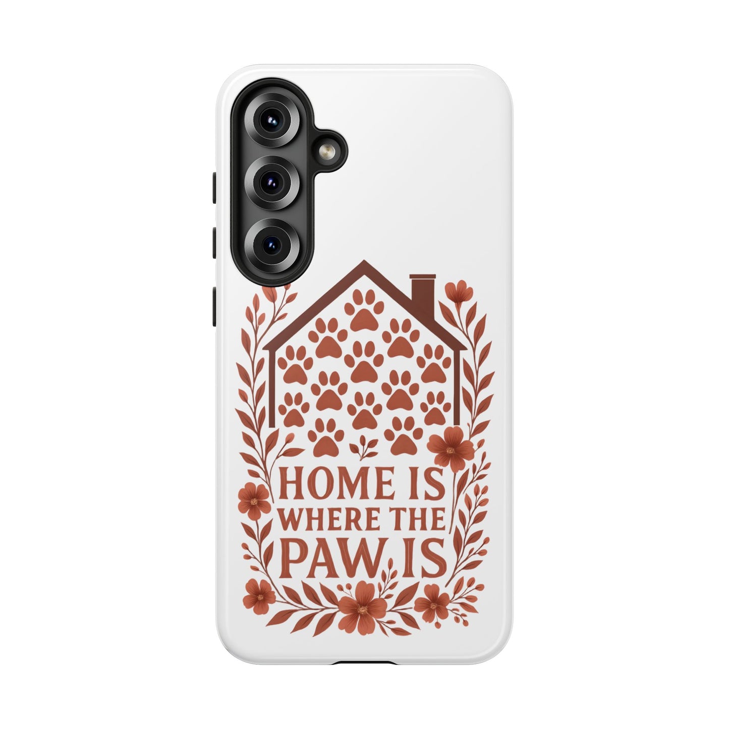 Cute Pet Phone Case, Home is Where the Paw Is, Animal Lover Gift, Phone Cover for Dog or Cat Owners