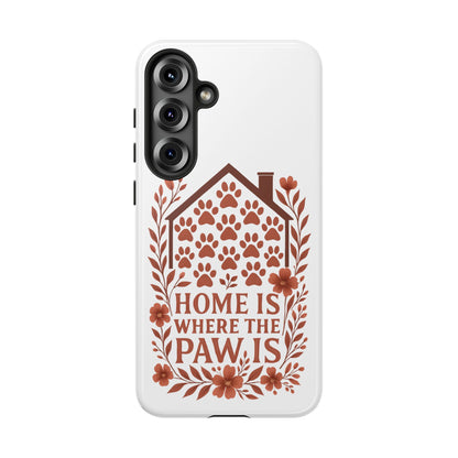 Cute Pet Phone Case, Home is Where the Paw Is, Animal Lover Gift, Phone Cover for Dog or Cat Owners