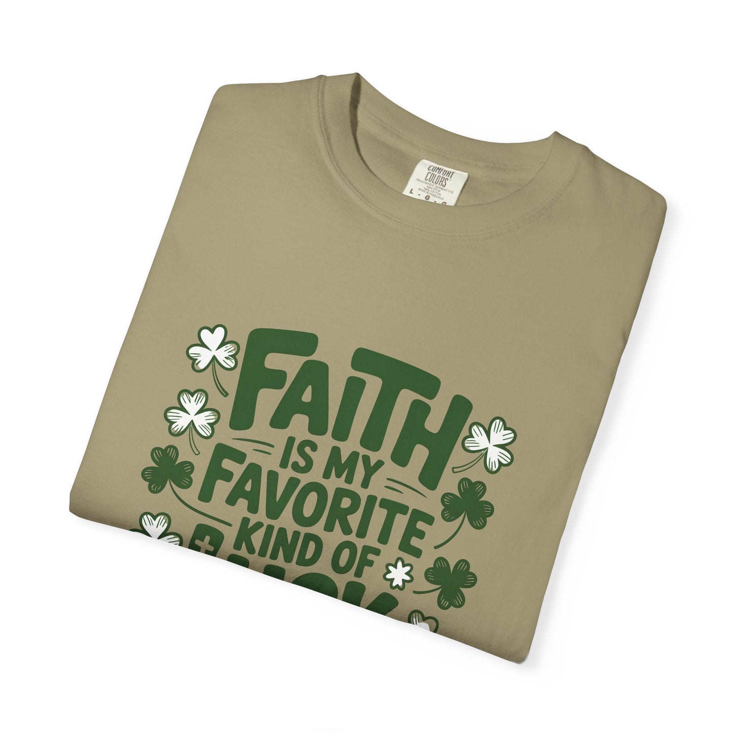 Faith Is My Favorite Kind of Luck T-shirt | St. Patrick's Day Shamrock Design