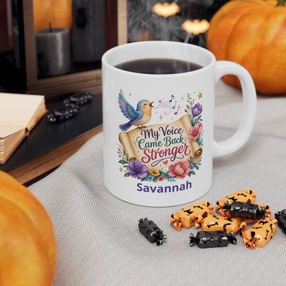 My Voice Came Back Stronger Ceramic Mug | Survivor Quote, Recovery