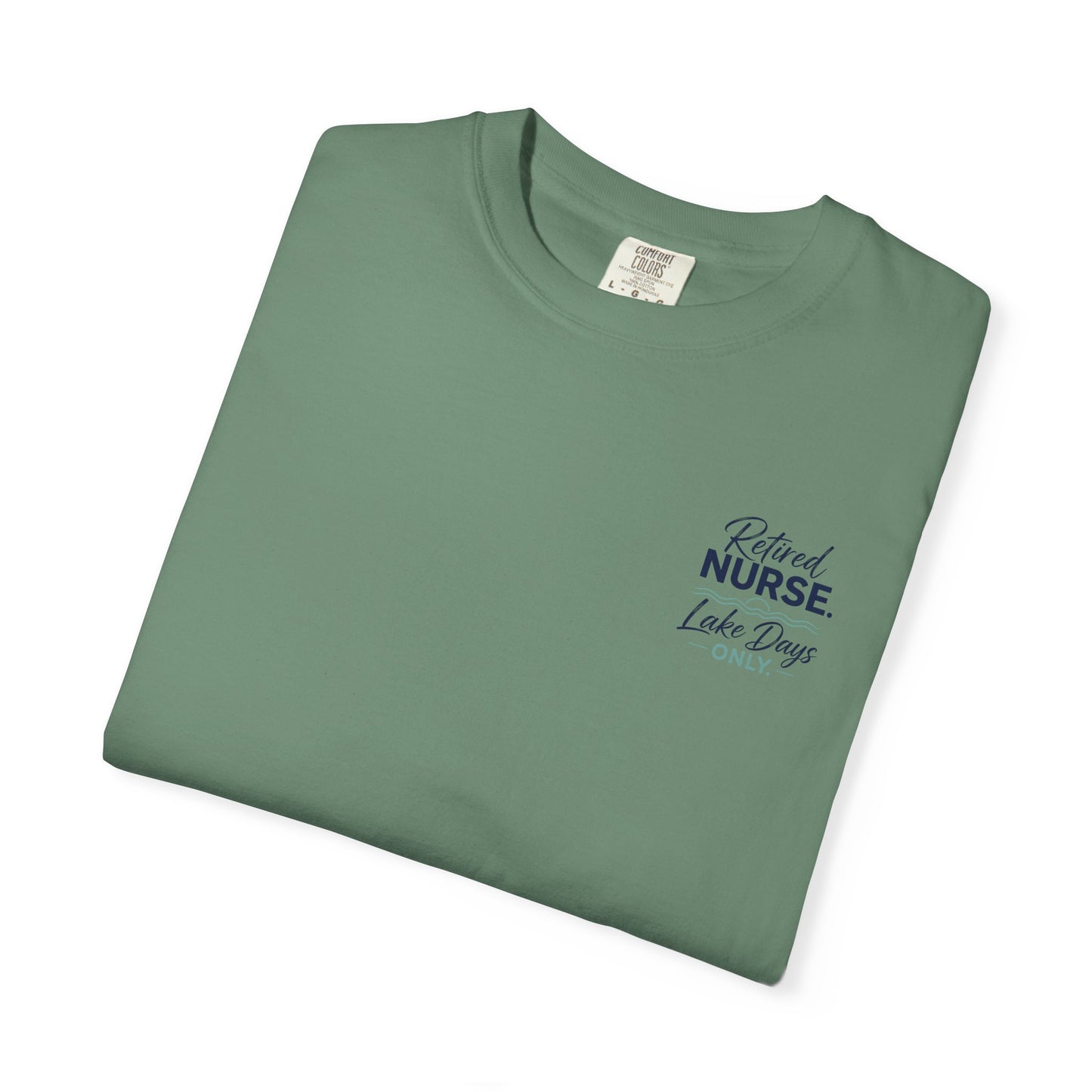 Retired Nurse Lake Days Only T-shirt | Retirement Nursing Tee