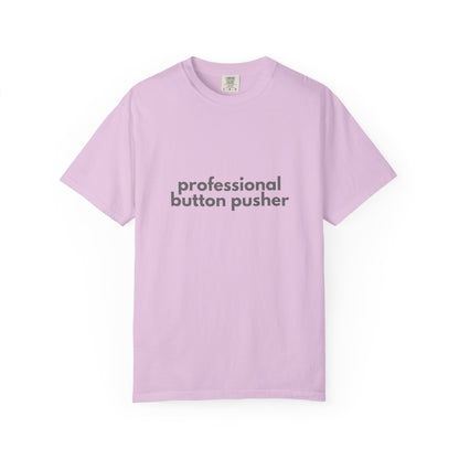 Professional Button Pusher T-shirt - Humorous shirt