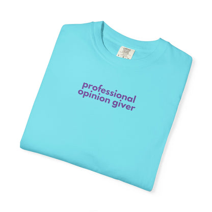 Professional Opinion Giver T-Shirt, Casual Tee, Unisex Top, Gift for Friends, Fun Tee, Everyday Wear, Humorous Apparel