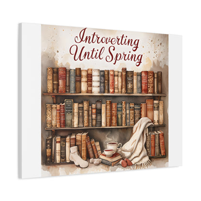 Cozy Wall Art, Introverting Until Spring Quote, Home Decor, Book Lover Gift, Spring Decor, Library Aesthetic
