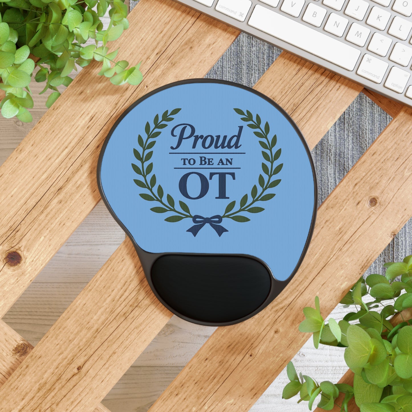 Proud to Be an OT Mouse Pad with Wrist Rest | Occupational Therapy Office