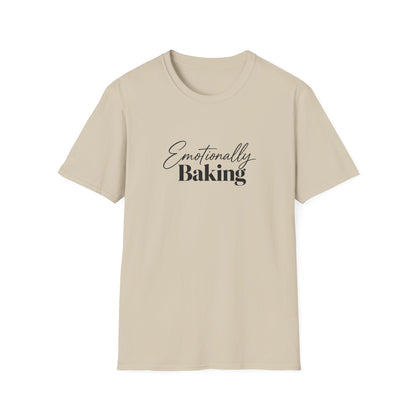 Emotionally Baking T-Shirt | Baking Quote Tee, Pastry Lover Shirt