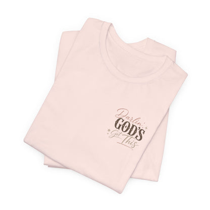Darlin' God's Got This T-Shirt | Inspirational Faith Christian Tee