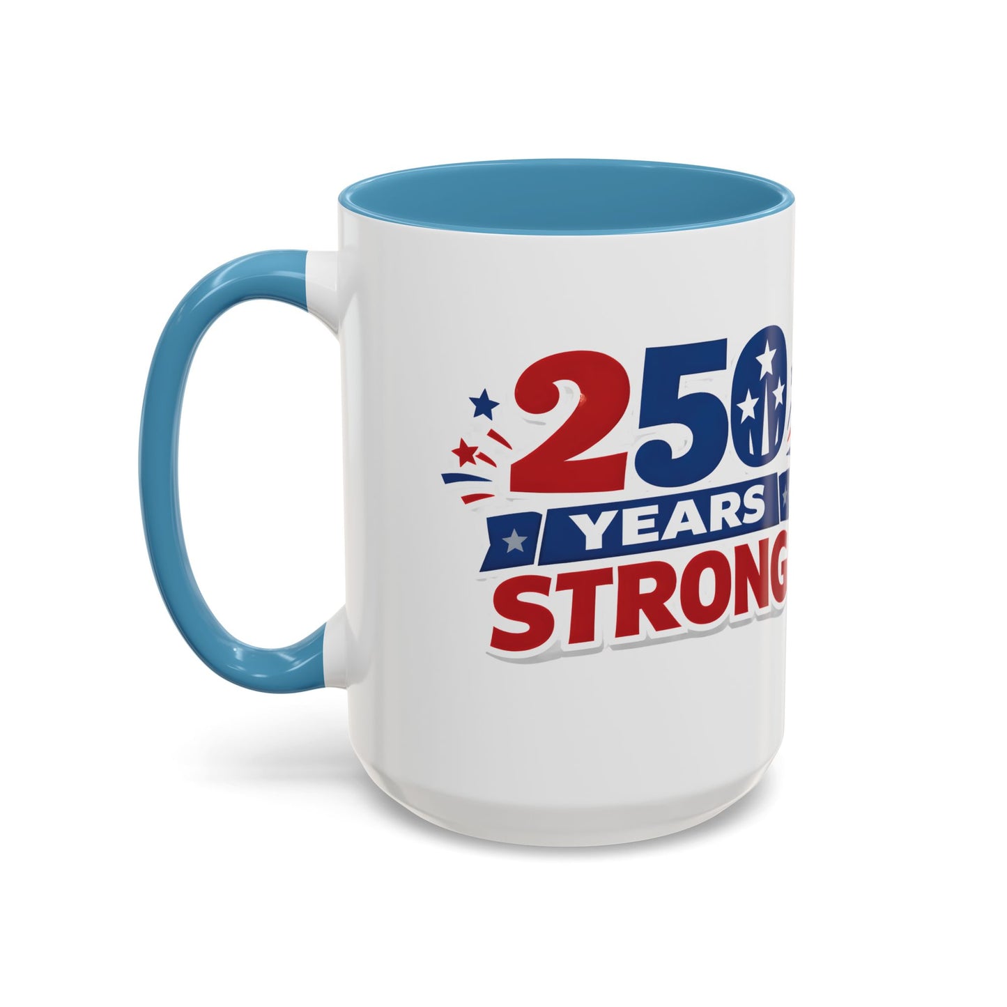 250 Years Strong America Anniversary Mug | Accent Coffee Mug