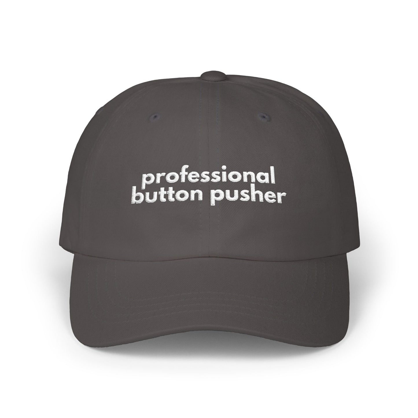 Professional Button Pusher Classic Dad Cap | Humorous Baseball Hat