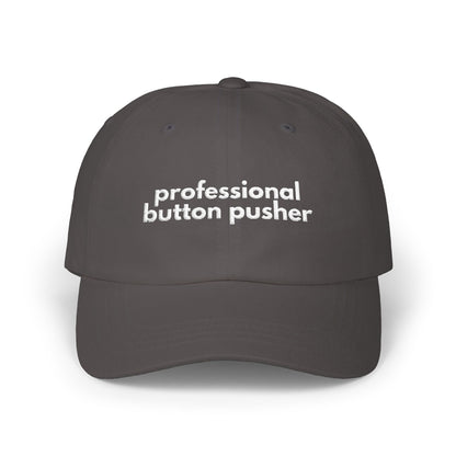 Professional Button Pusher Classic Dad Cap | Humorous Baseball Hat