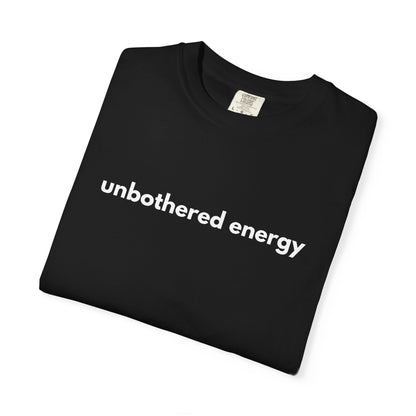 unbothered energy text T-Shirt | Minimalist Script Tee, Casual Everyday Shirt
