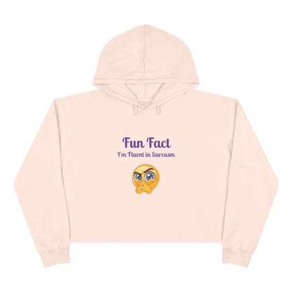 Sarcasm Crop Hoodie - Fun Fact I'm Fluent in Sarcasm, Funny Gift for Friends, Trendy Apparel, Casual Wear, Unique Hoodie