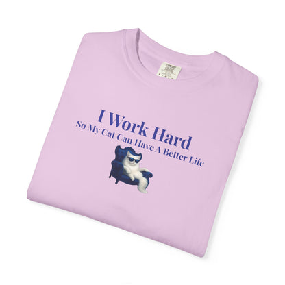Funny Cat Lover T-Shirt, I Work Hard So My Cat Can Have A Better Life, Gift for Cat Owners, Pet Lover Shirt, Humorous Tee