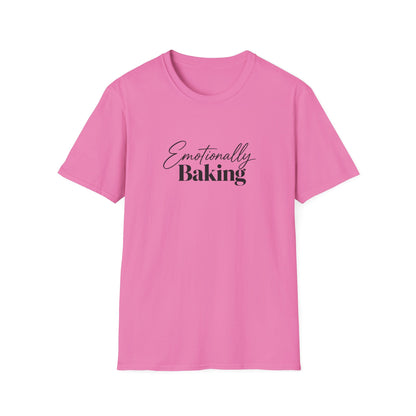 Emotionally Baking T-Shirt | Baking Quote Tee, Pastry Lover Shirt