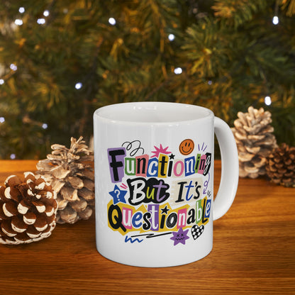 Functioning But It's Questionable Dopamine Humor Mug