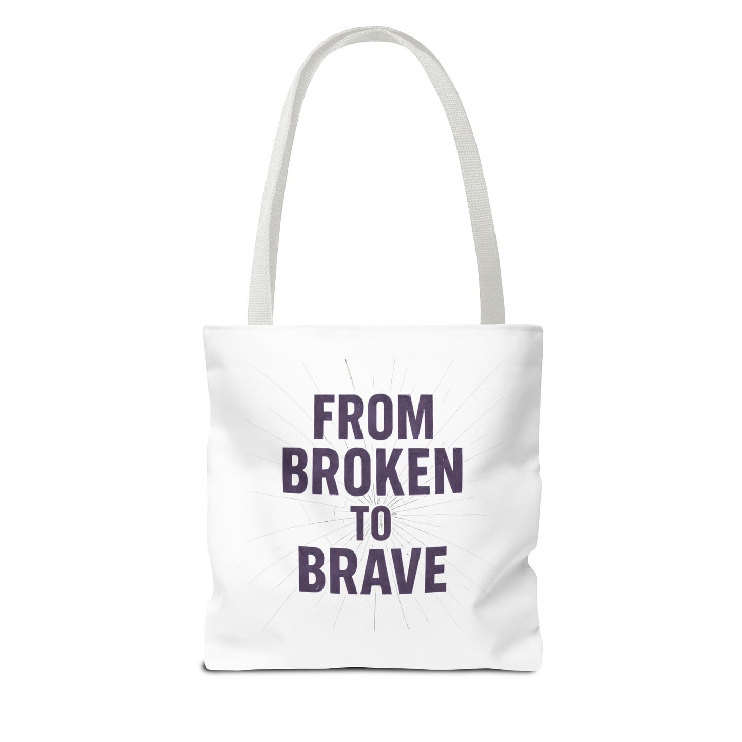 Inspirational Tote Bag - From Broken to Brave, Motivational Gift, Everyday Use, Reusable Shopping, Travel Bag, Mental Health Support