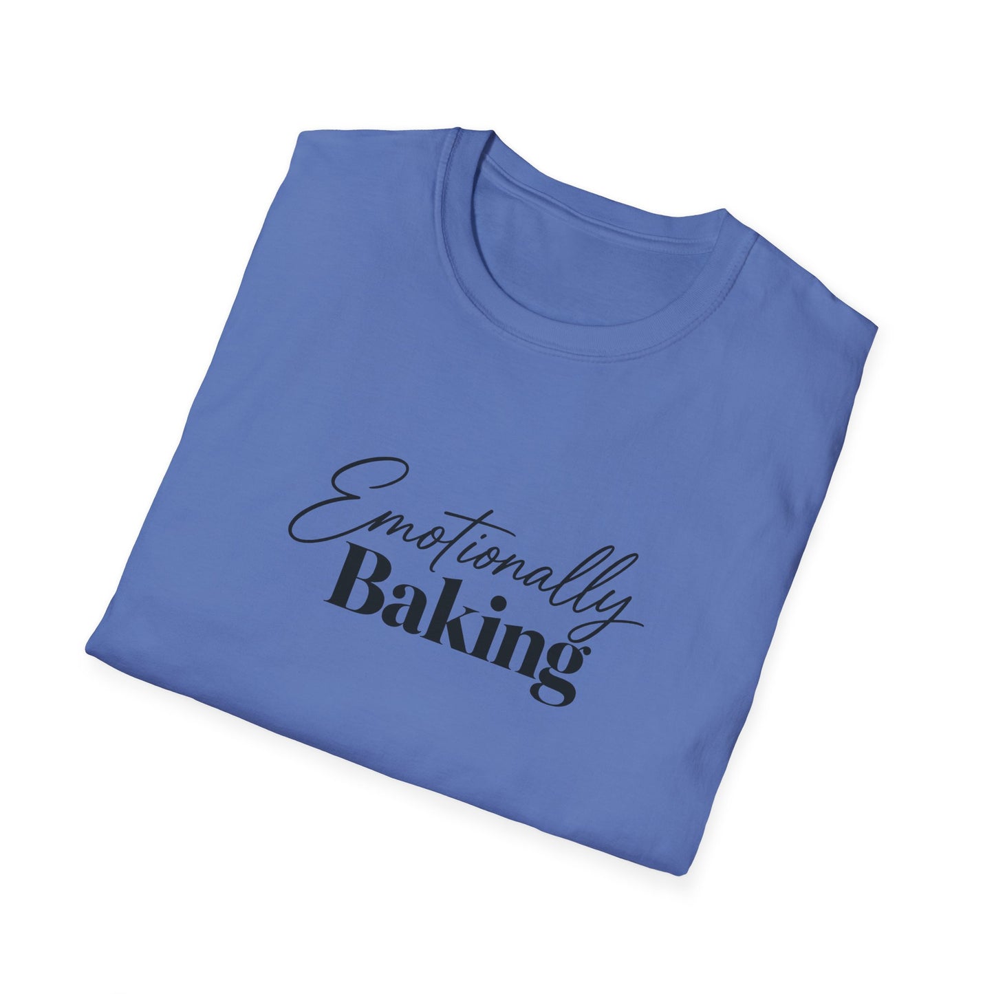 Emotionally Baking T-Shirt | Baking Quote Tee, Pastry Lover Shirt