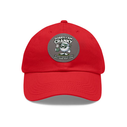 Sorry I Am Cranky golf cartoon Dad Hat | Leather Patch