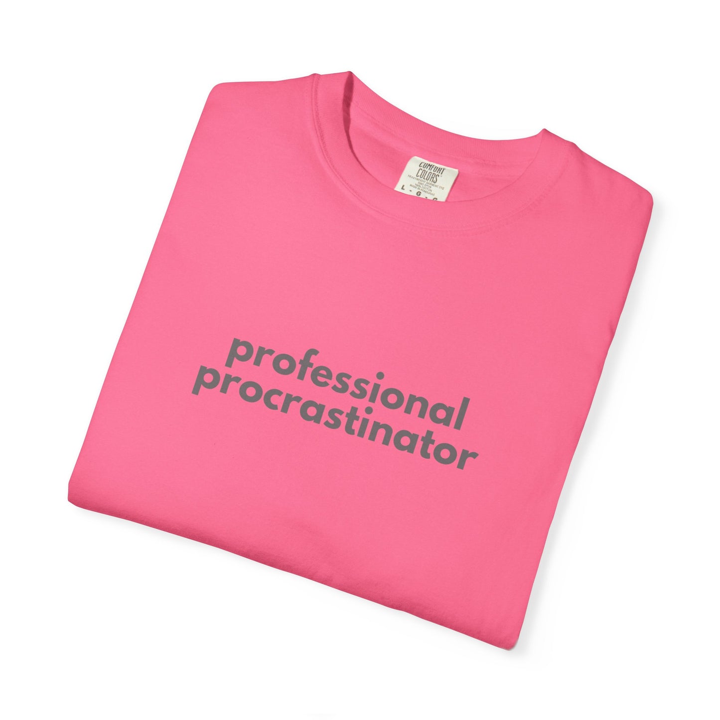 Professional Procrastinator T-shirt | Funny Procrastination Quote