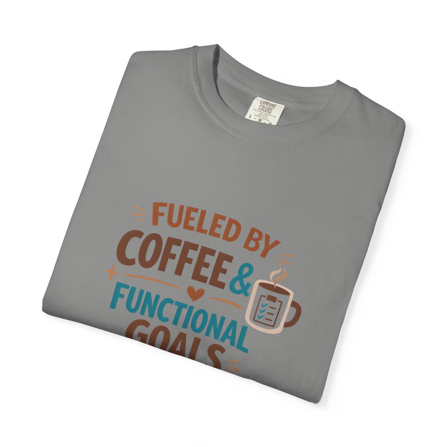 Fueled by Coffee & Functional Goals Occupational Therapist T-Shirt