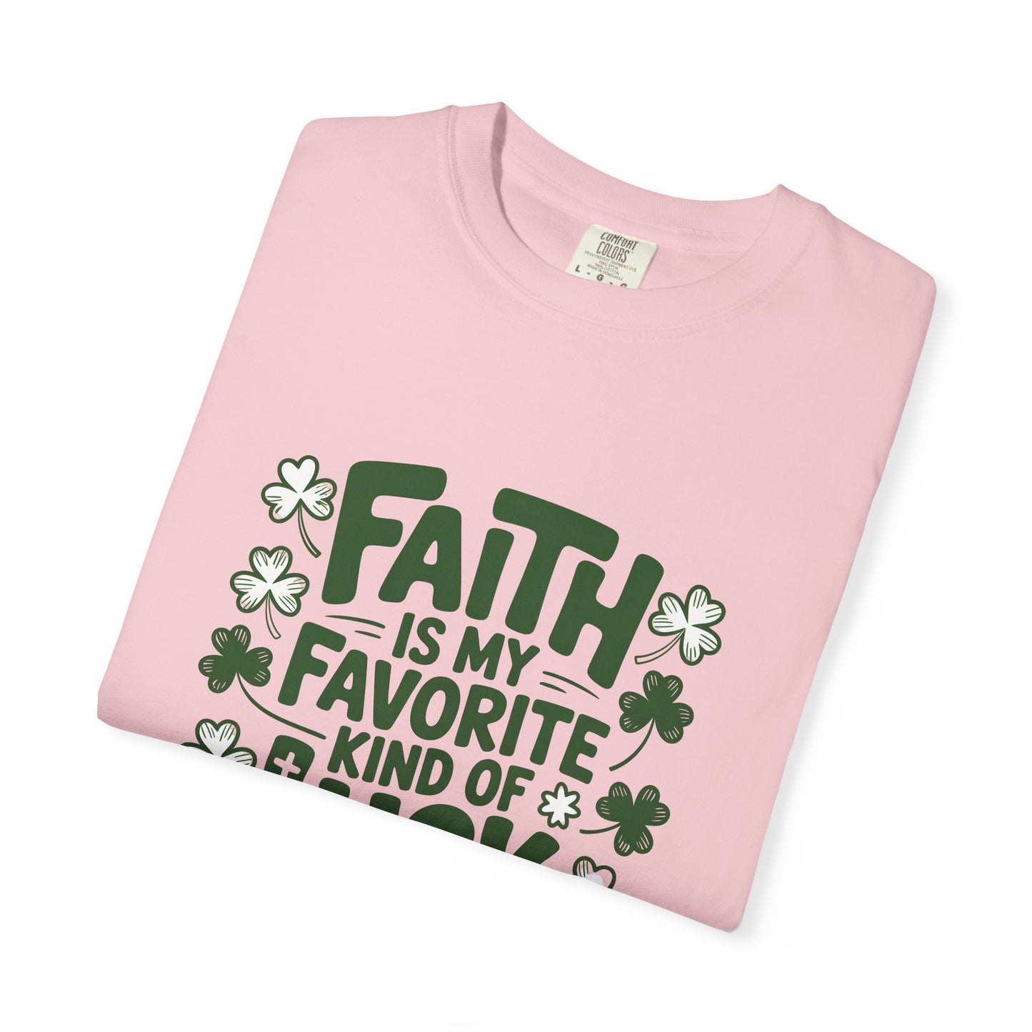 Faith Is My Favorite Kind of Luck T-shirt | St. Patrick's Day Shamrock Design