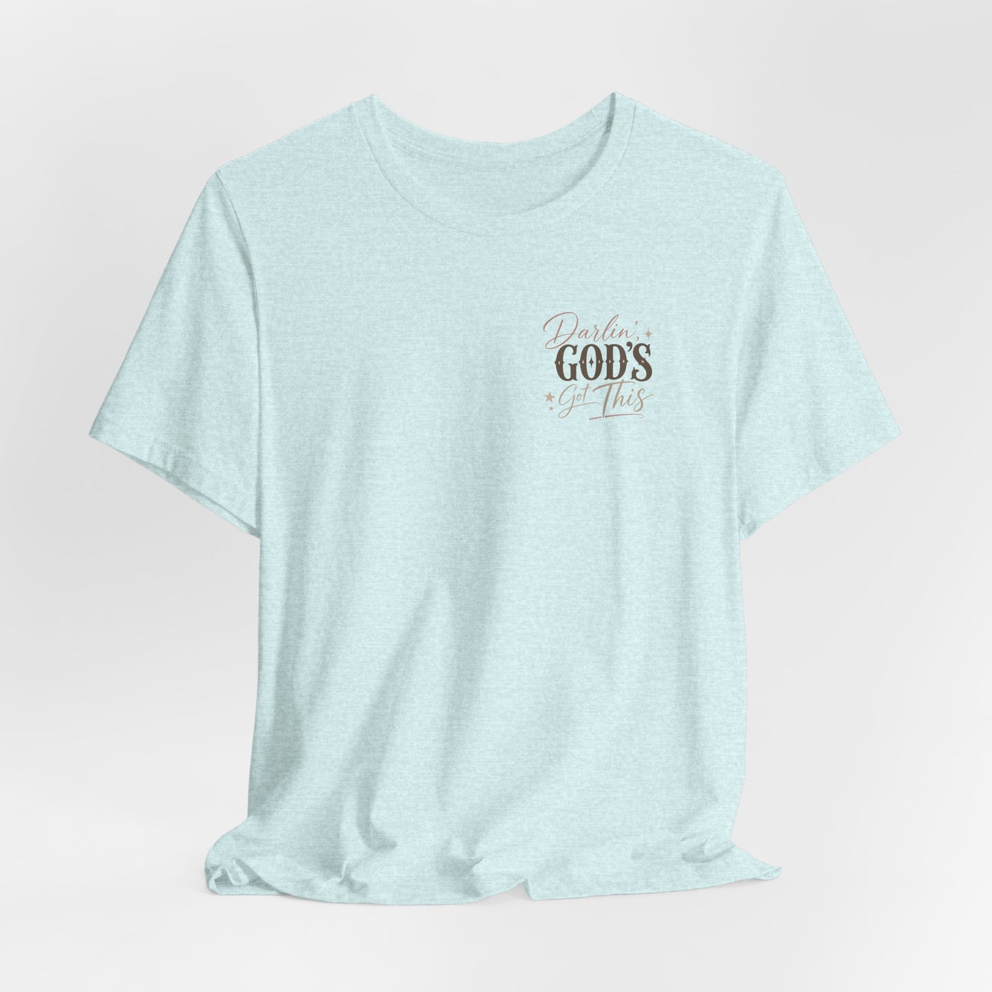 Darlin' God's Got This T-Shirt | Inspirational Faith Christian Tee