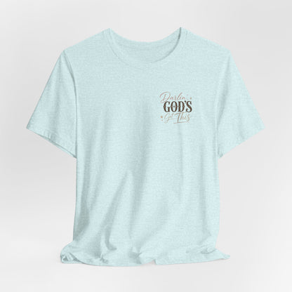 Darlin' God's Got This T-Shirt | Inspirational Faith Christian Tee