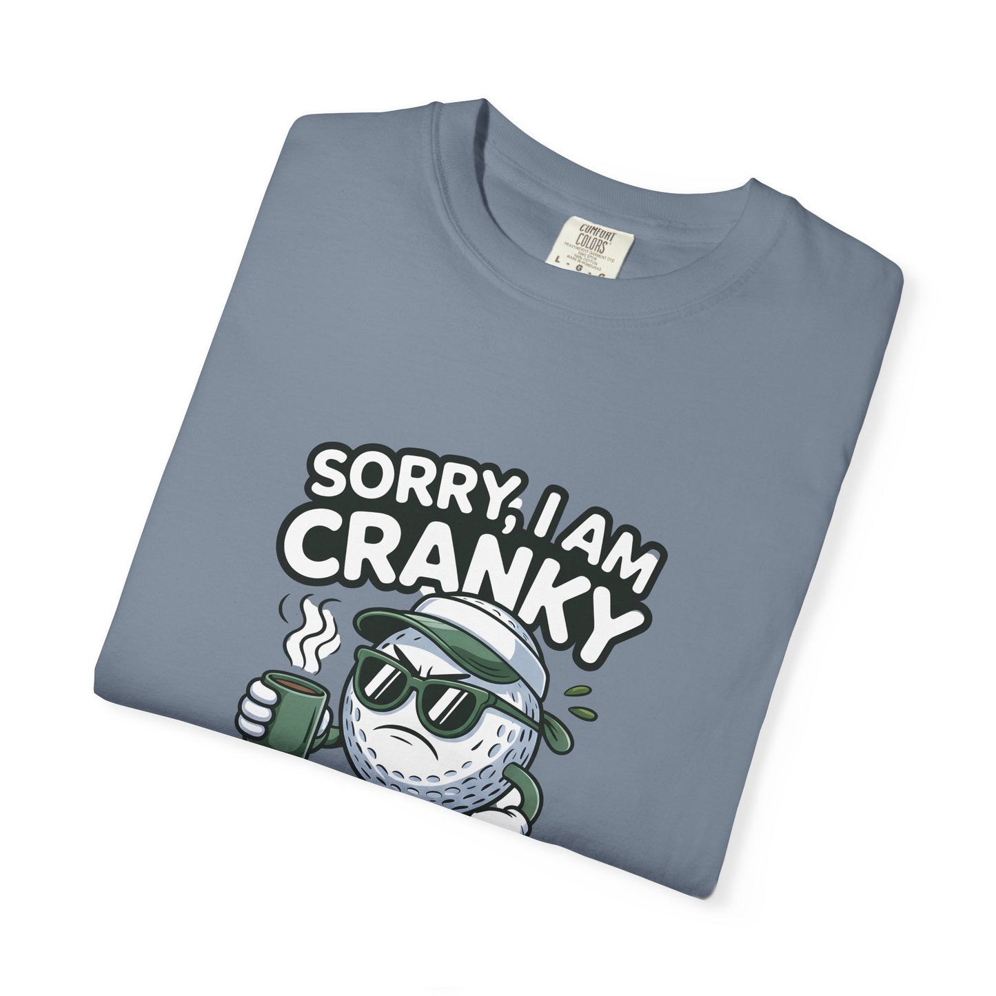 Sorry I Am Cranky Golf Ball Shirt | Funny Golf T-Shirt