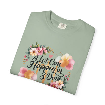 A Lot Can Happen in 3 Days Easter Faith T-Shirt | Floral Script, Inspirational Quote