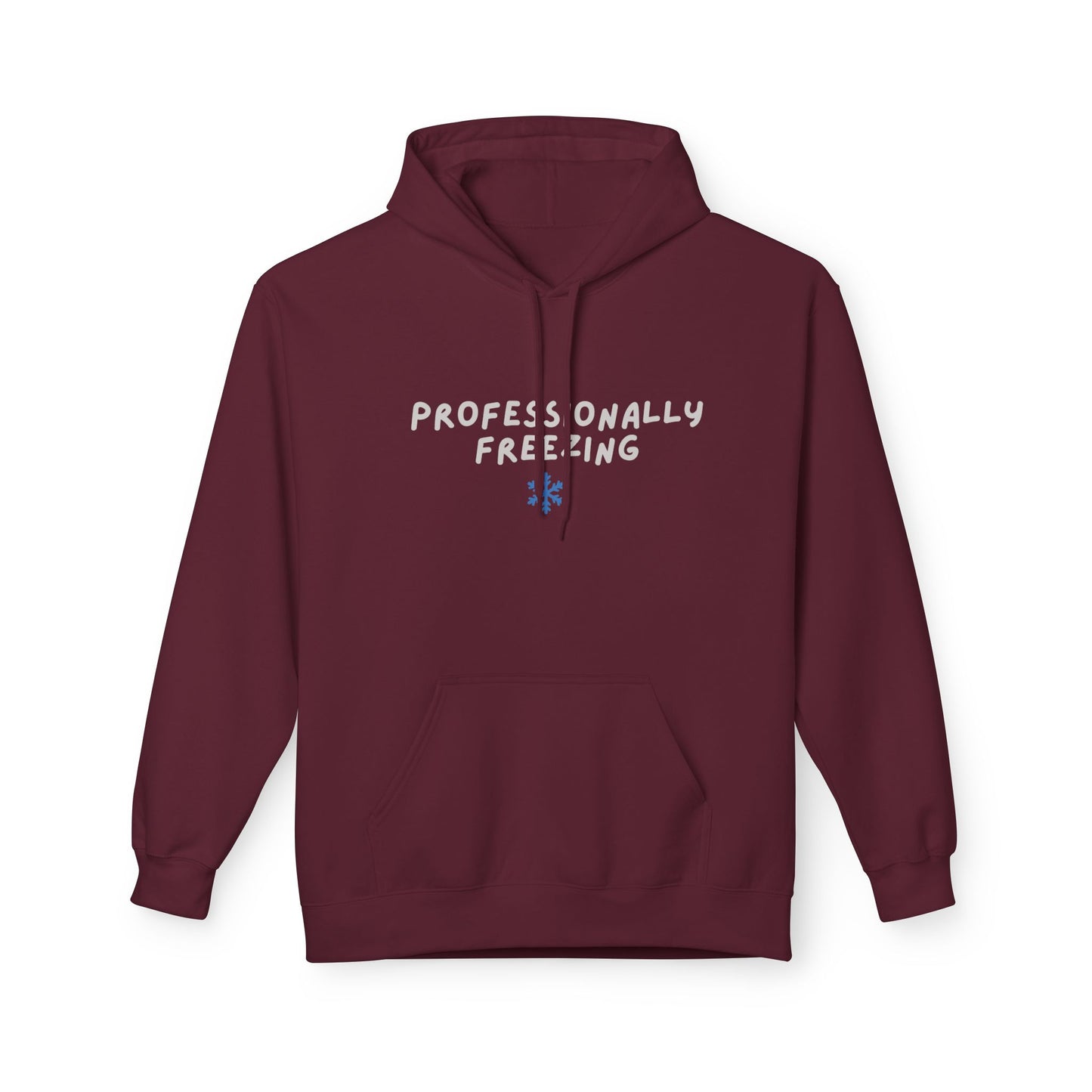Professionally Freezing Hoodie | Handwritten Text, Snowflake Accent