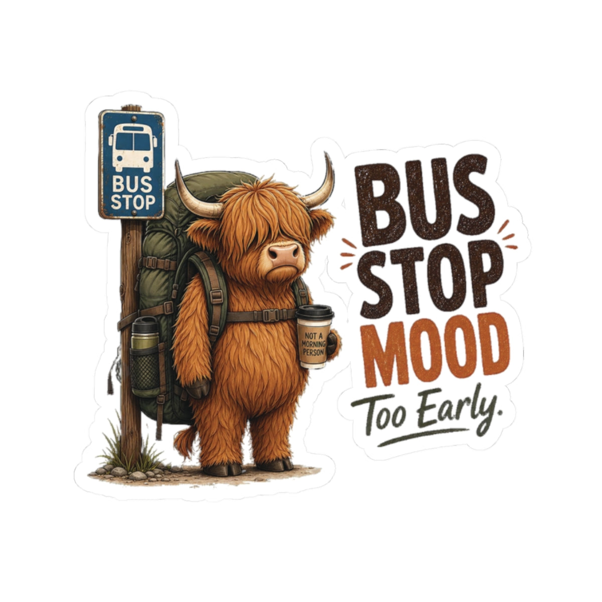 Bus Stop Mood Too Early Sticker | Highland Cow Sticker, Travel Coffee Decal