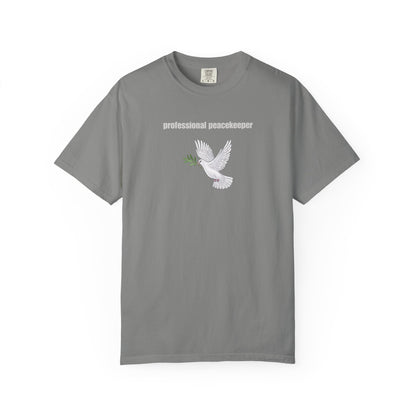 Professional Peacekeeper T-Shirt, Unisex Garment-Dyed Tee, Gift for Activists, Eco-Friendly Apparel, Casual Wear, Summer Style