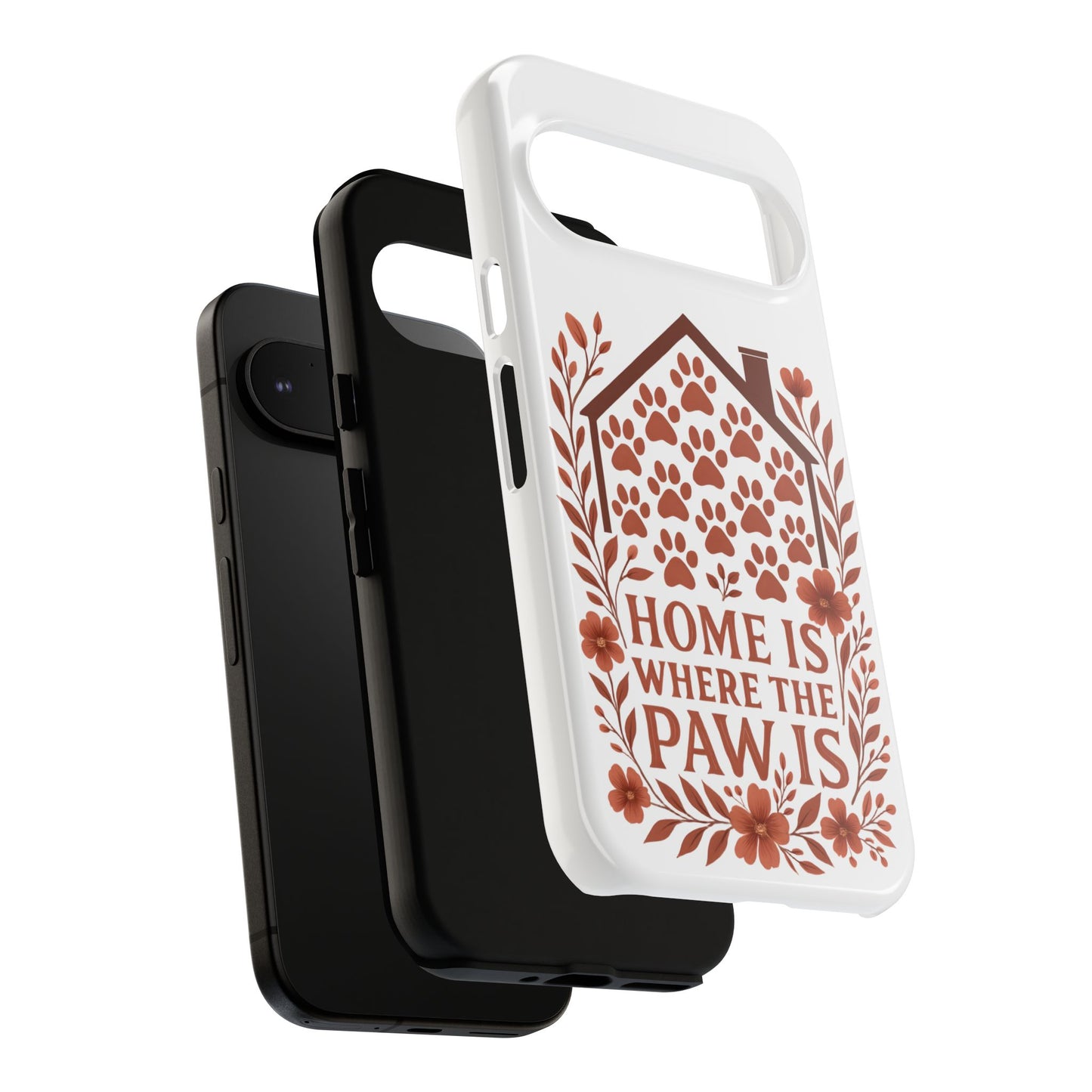 Cute Pet Phone Case, Home is Where the Paw Is, Animal Lover Gift, Phone Cover for Dog or Cat Owners